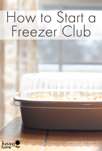 A thorough guide about how to start your own time-saving, money-saving Freezer Club from a mom who did it for 7 years!