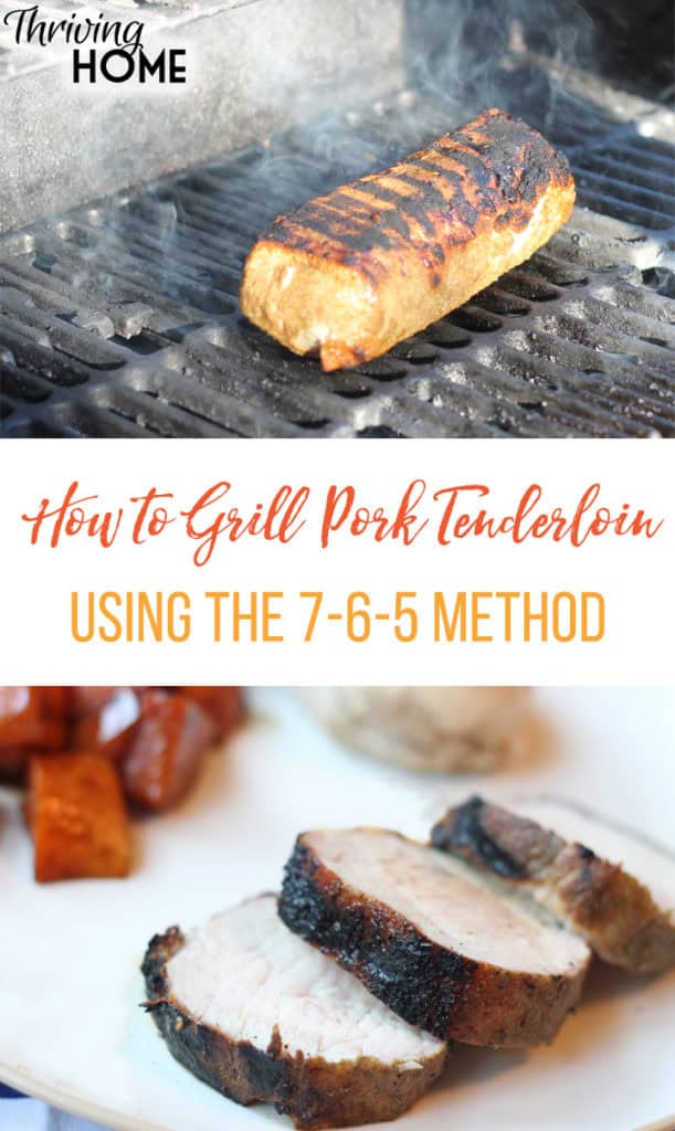 How to Grill a Pork Tenderloin Using 765 Method Thriving Home