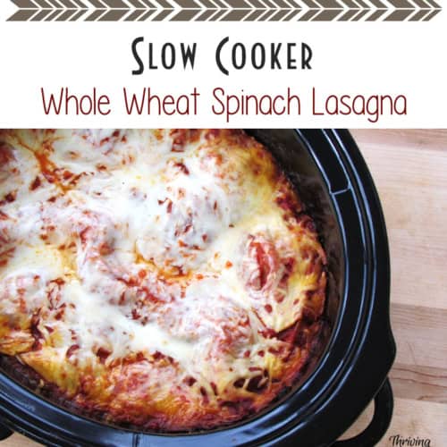 Slow Cooker Whole Wheat Spinach Lasagna