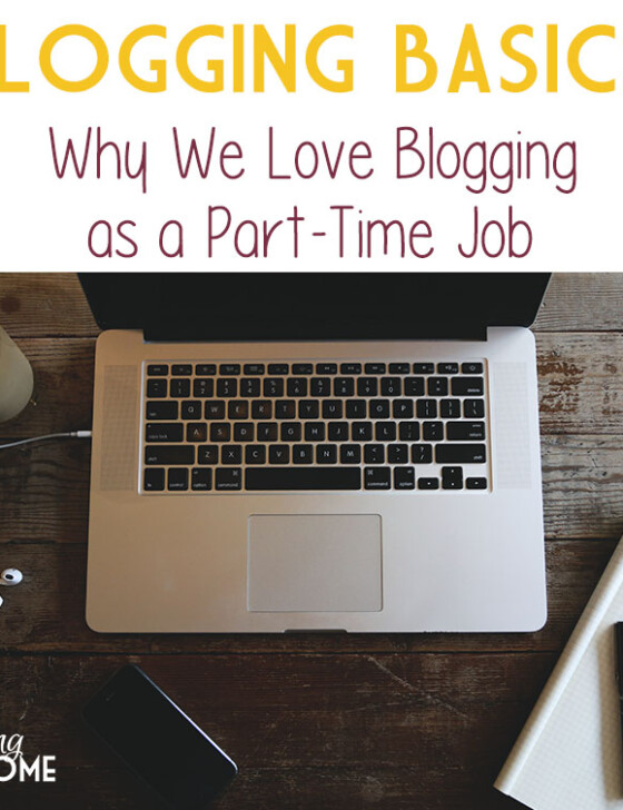 Blogging Basics: Why We Love Blogging as a Part-Time Job -- A week-long series to motivate and equip you to start earning income from blogging.