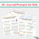 30+ Journal Prompts for Kids (FREE PRINTABLE)