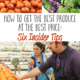 How To Get the Best Produce At the Best Price: 6 Insider Tips