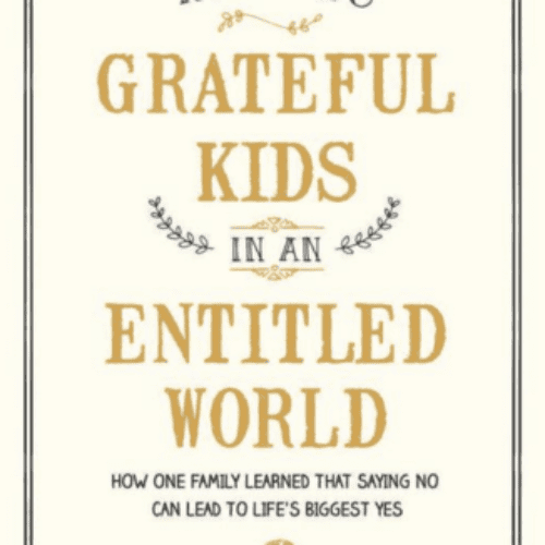 Raising Grateful Kids in an Entitled World