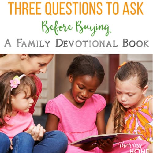 Do you know how to tell a good devotional resource from a mediocre or even a bad one? It's important to ask at least three questions before purchasing faith-building devotionals or children's Bibles for your family.