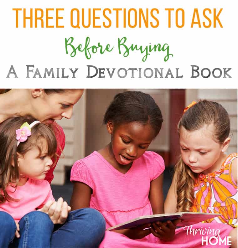 Do you know how to tell a good devotional resource from a mediocre or even a bad one? It's important to ask at least three questions before purchasing faith-building devotionals or children's Bibles for your family.