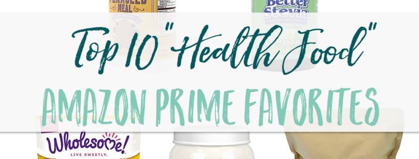 These 10 products are my go-to health food buys on Amazon Prime. So much cheaper than buying at the store.