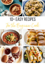 10+ Easy Recipes for the Beginner Cook - Thriving Home
