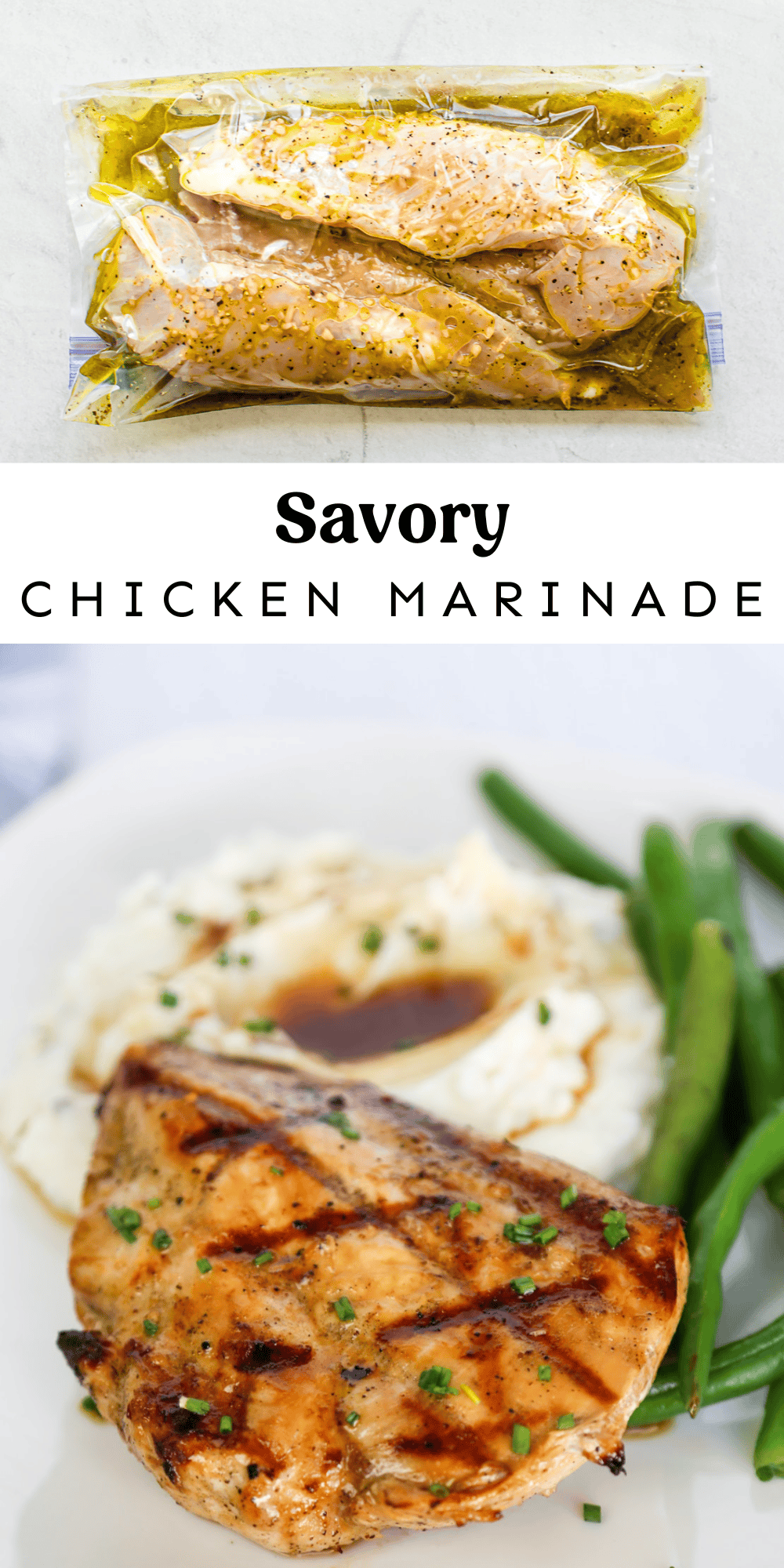 Chicken breasts in a freezer bag with savory marinade on top and grilled savory chicken with mashed potatoes on bottom.