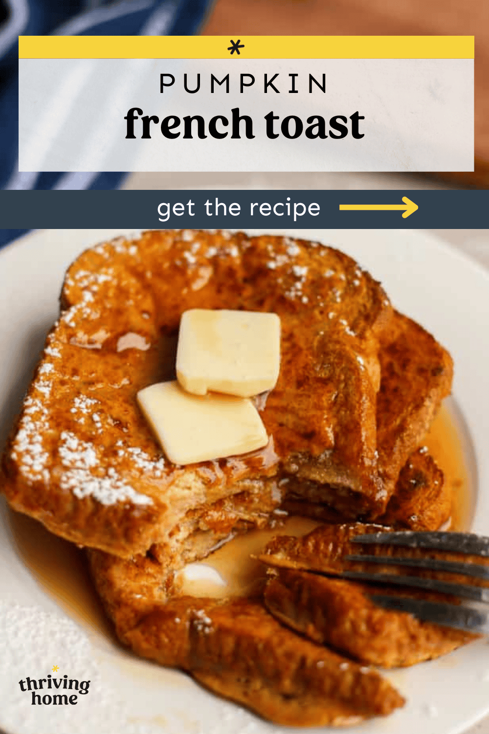 Pumpkin french toast stacked on a plate with butter and maple syrup on top.