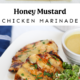 Chicken breasts in a freezer bag with honey mustard marinade on top and grilled honey mustard chicken on the bottom.