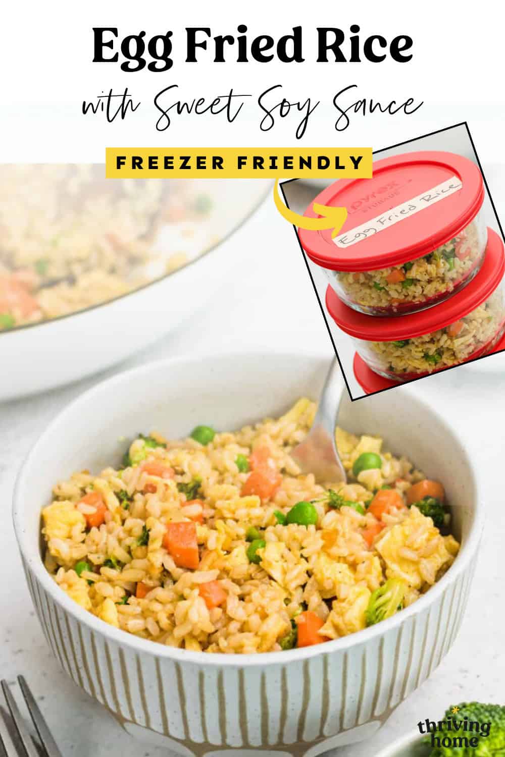Egg fried rice in a bowl with a fork and an inset photo of Pyrex containers with rice labeled for the freezer.