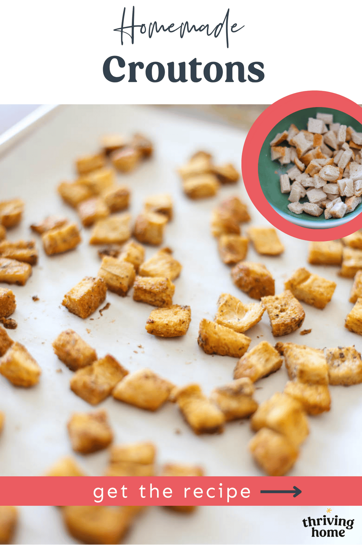 Homemade croutons on a baking sheet with an inset photo of more croutons in a bowl.