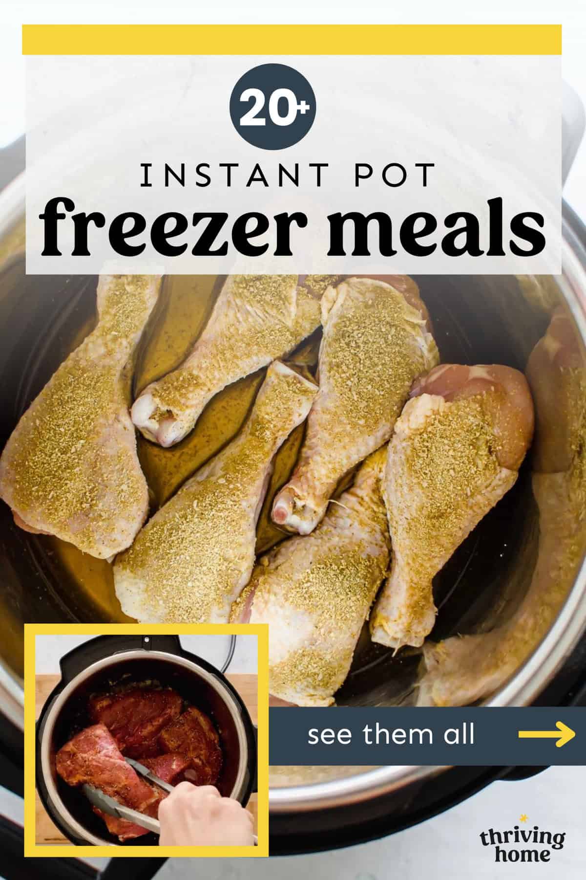 Drumsticks in an Instant Pot with an inset of beef roast in an Instant Pot and words that say 20+ Instant Pot Freezer Meals.