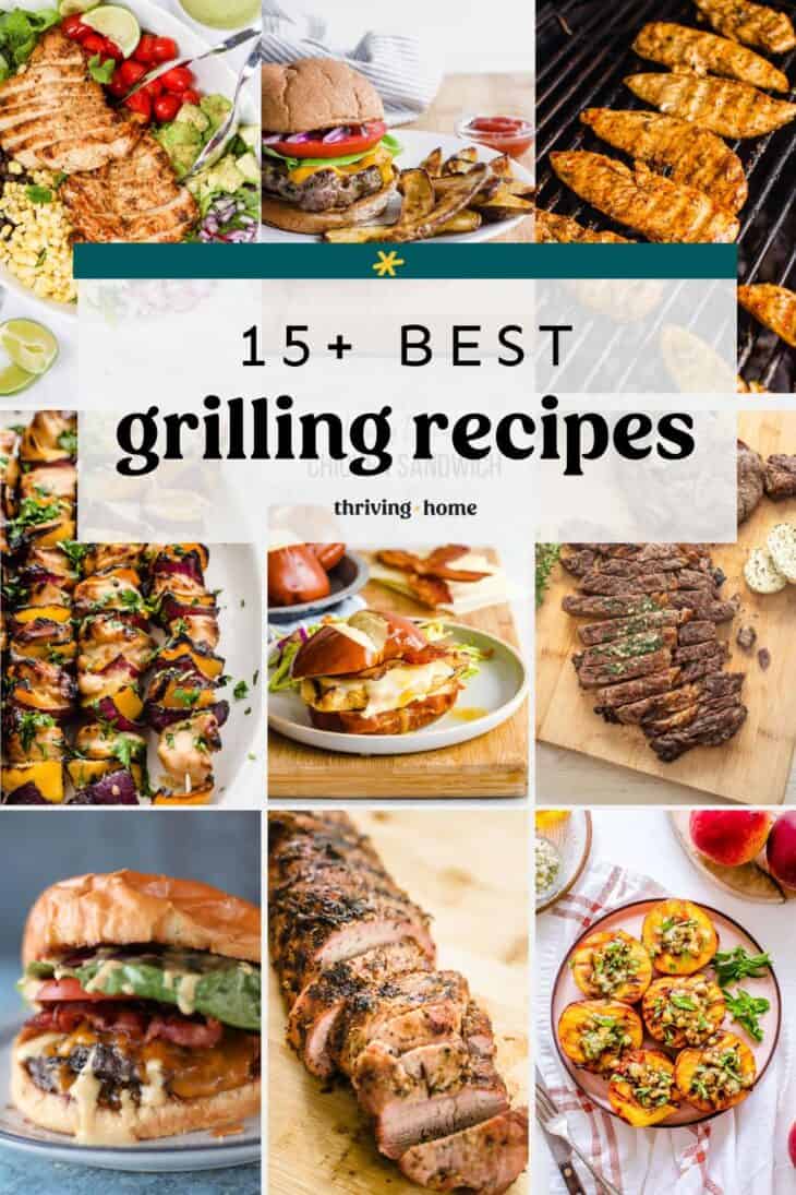 15+ Easy Grilling Recipes - Thriving Home