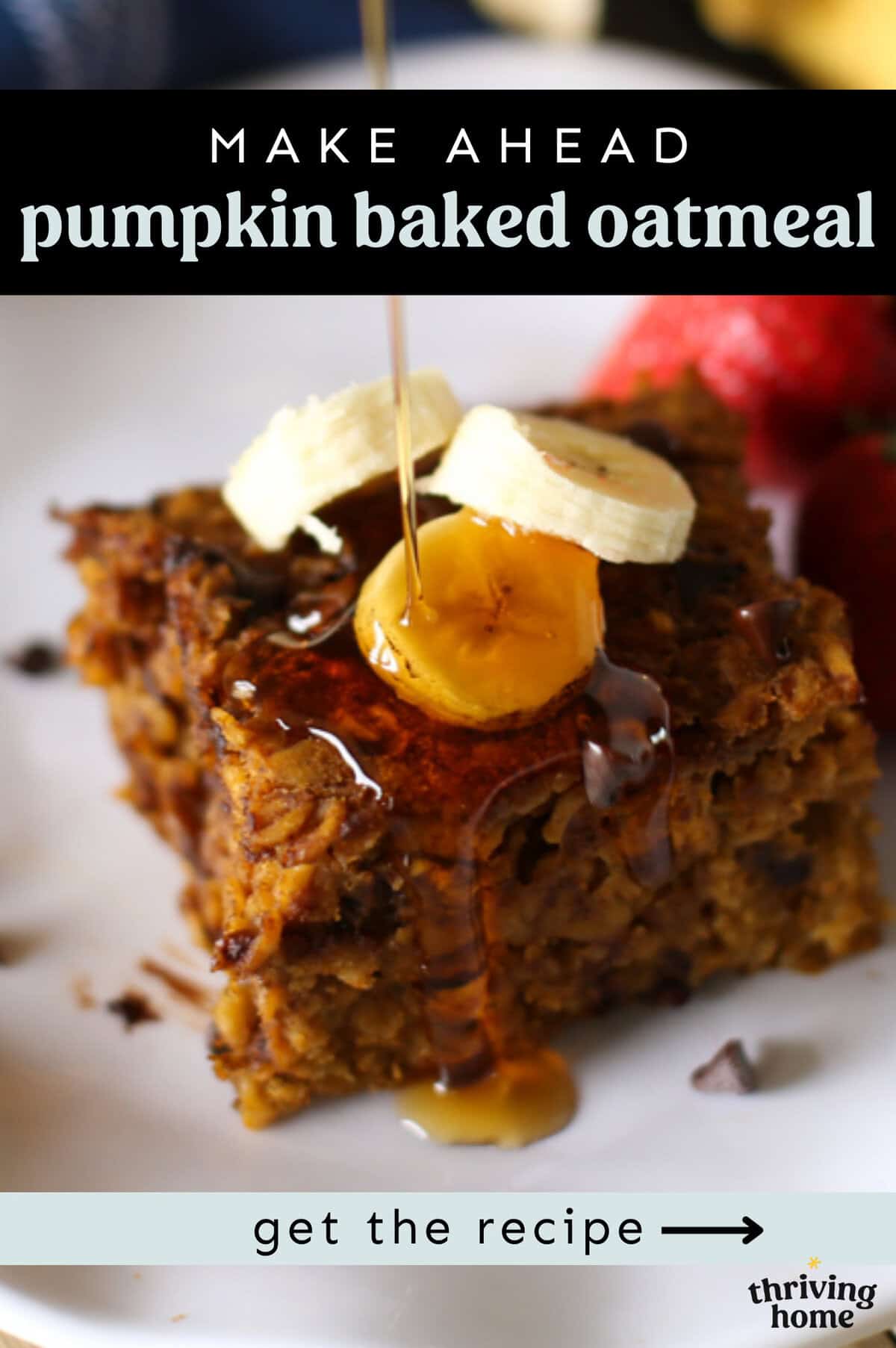 Maple syrup being drizzled over pumpkin baked oatmeal with banana slices on top.